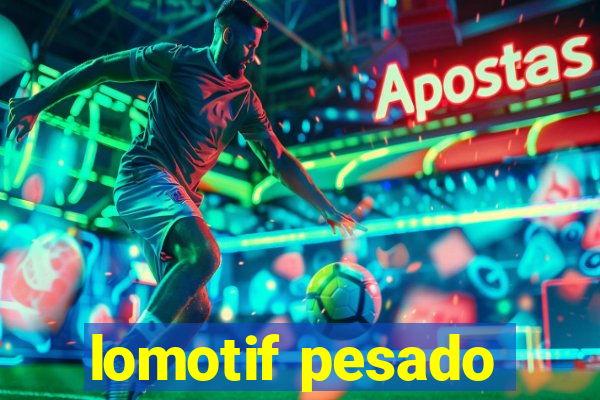 lomotif pesado